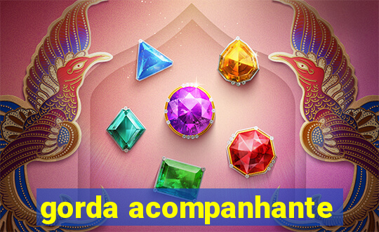 gorda acompanhante
